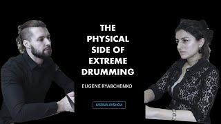 Eugene Ryabchenko: Observations About the Physical Aspects of Extreme Drumming