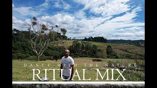 RITUAL MIX (Ethnic Techno) - LIVE MIXTAPE DANCING WITH THE NATURE.