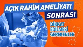 Açık Rahim Ameliyatı Sonrası Dikkat Edilmesi Gerekenler - Prof. Dr. Gamze Sinem