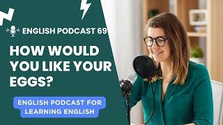 English Podcast For Learning English Episode 69 | Learn English With Podcast Conversation