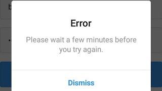 Instagram Please Wait A Few Minutes Before You Will Try Again