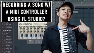 How To Record a Song in FL Studio using a MIDI Controller (Tutorial) | Ted and Kel