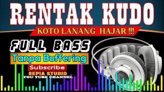 RENTAK KUDO TERBARU || FULL BASS || TANPA BUFFERING