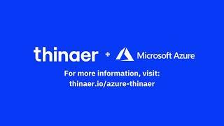 Thinaer and Microsoft Azure: Filling Manufacturing Blind Spots Made Easy