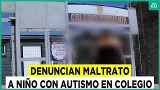 "Le pegaron una cachetada": Denuncian maltrato a niño con autismo en colegio Porvenir