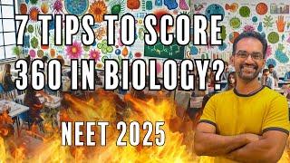 7 Tips to score 360 in NEET Biology | NEET 2025