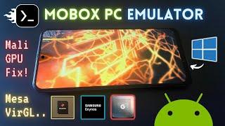 Install MOBOX PC Emulator on Any MediaTek/Exynos/Tensor - Mali GPU Fix!