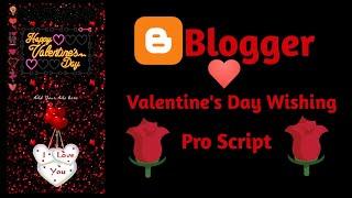 Valentine's Day Wishing Pro Script 2023 For Blogger | Download Valentine's Day Script