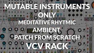 Mutable Instruments Rack (VCV Rack) - Patch from scratch