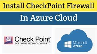 How to Install Checkpoint Firewall on Azure Cloud | Checkpoint firewall tutorial