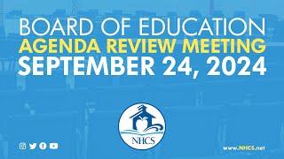 NHCS Board of Ed. Agenda Review Meeting | Sept. 24, 2024