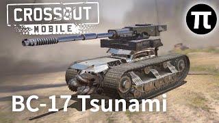 Crossout Mobile - BC-17 Tsunami #gameplay