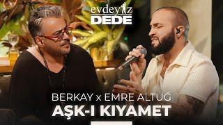 Aşk-ı Kıyamet (Akustik) - Berkay & Emre Altuğ | Evdeyiz Dede