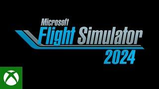 Microsoft Flight Simulator 2024 – Xbox Games Showcase 2024