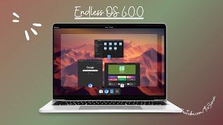 A First Look At Endless OS 6.0.0