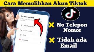 Cara Memulihkan Akun Tiktok tanpa Email dan Nomor Telepon