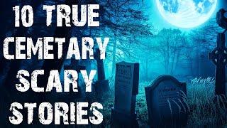 10 True Disturbing & Terrifying Cemetery Scary Stories | Horror Stories To Fall Asleep To