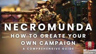 Necromunda - How To Create Your Own Custom Campaign