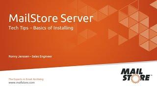 Tech Tips: Basics of Installing for MailStore Server