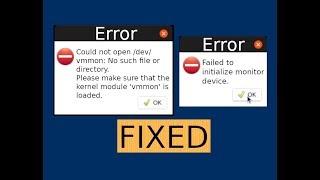 VMware Could not open dev/vmmon | Unable to open kernel device | Failed to initialize monitor device