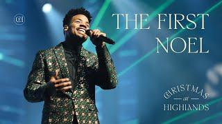 The First Noel [LIVE] | Highlands Worship | Christmas at Highlands 2022