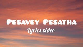 Maaveeran - Pesavey Pesatha songs lyrics #lyricvideo #pesaveypesatha#maaveeran