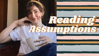 Reading Your Assumptions About Me (Glorified Q&A??)