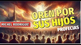 ¡MICHEL RODRIGUE PROFECIAS! El aviso Viene, Muchos se Convertirán incluido tus HIJOS
