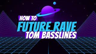 How To FUTURE RAVE TOM BASSLINES With Serum | FL Studio Tutorial