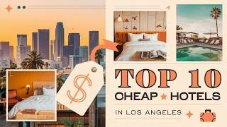 Top 10 Cheap Hotels in los Angeles 