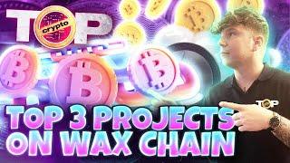 Top 3 Projects On WAX Chain | The Best Web 3 NFT Gaming Ecosystem In The World!