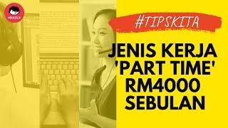 Jenis Kerja 'Part Time" RM4000 Sebulan