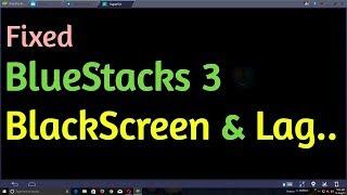 How To Fix BlueStacks 4 Black Screen & Lag