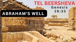 TEL BEERSHEBA. Let's visit the home of the Patriarchs of Faith. ABRAHAM, ISAAC AND JACOB | NEGEV