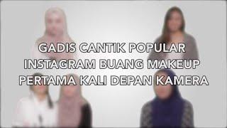 Gadis Cantik Popular Instagram Buang Makeup Pertama Kali Depan Camera