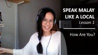 Speak Malay Like a Local - Lesson 1: How Are You?