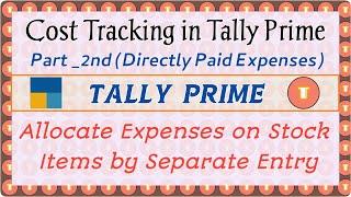 Cost Tracking by Separate Expense Entry in Tally Prime | Add Expense in Stock Items Cost in Tally