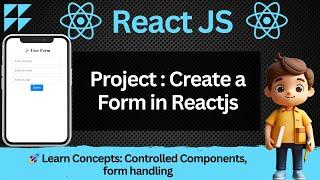  Create a User Form in ReactJS | Learn Controlled Components & Form Handling in ReactJs