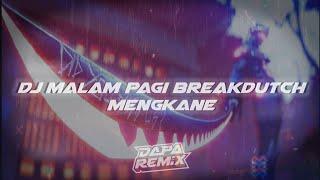 DJ malam pagi breakdutch mengkane [DAPP FX]