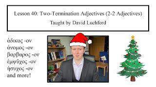 Ancient Greek Lesson 40: Two-Termination Adjectives (2-2 Adjectives)