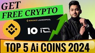 TOP 5 Ai Crypto Coins to buy for 10x Profit || EARN Free IO tokens on Binance Launchpad 2024