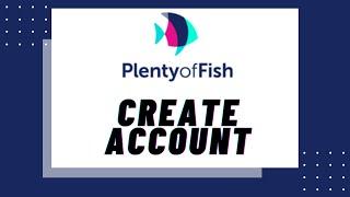 How to Create POF Account 2020? Plenty of Fish Account Registration | Make POF Account Sign Up