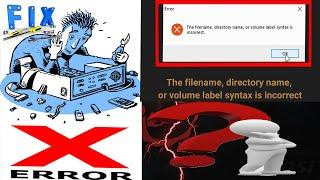 The filename, directory name, or volume label syntax is incorrect (FIX)