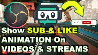 How to Show Subscribe And Like Animation on Videos & Live Streams | OBS Tips 2021