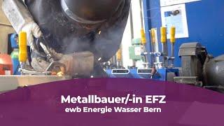 Werde Metallbauer/- in EFZ bei Energie Wasser Bern (ewb)
