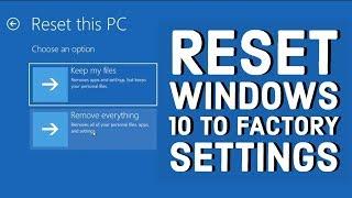 How to Reset Windows 10 to Factory Settings Without Installation Disc or USB