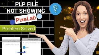 PixelLab Plp File Not Showing Problem Solved [ plp not open problem ] Pixellab problem