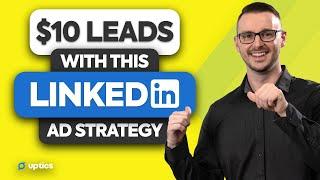 Basic LinkedIn Ads Strategy Bringing $10/Leads in 2023 (Tutorial for Beginners)