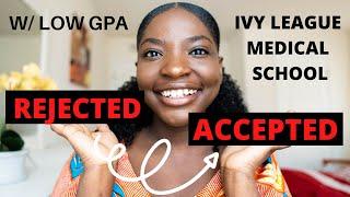 REJECTED FROM MEDICAL SCHOOL | FROM 0 ACCEPTANCES TO IVY LEAGUE MEDICAL SCHOOLS.