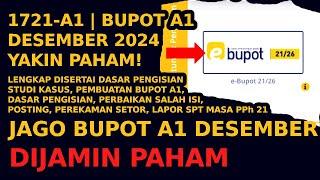 CARA MEMBUAT BUPOT A1 TAHUNAN DESEMBER 2024 TERBARU DISERTAI PENJELASAN HINGGA LAPOR SPT Masa PPh 21